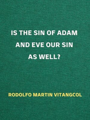 cover image of Is the Sin of Adam and Eve Our Sin as Well?